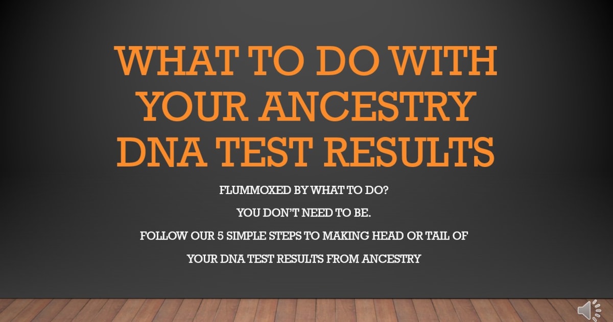 What to do with your Ancestry DNA test results Family Tree