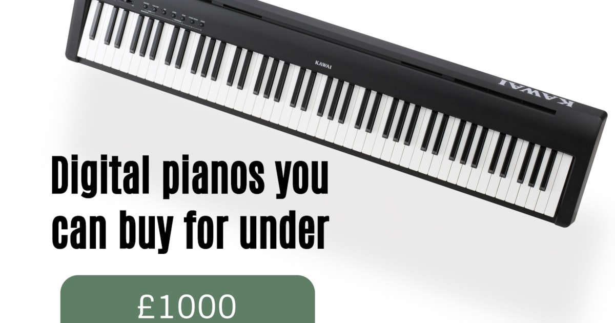 Digital pianos you can buy for under £1000 Pianist