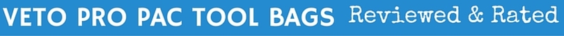 VETO PRO PAC TOOL BAGS Reviewed and rated