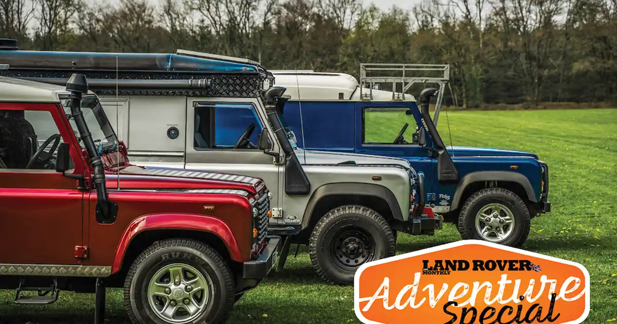 Adventure Special, part 2: Happy Campers - Land Rover Monthly