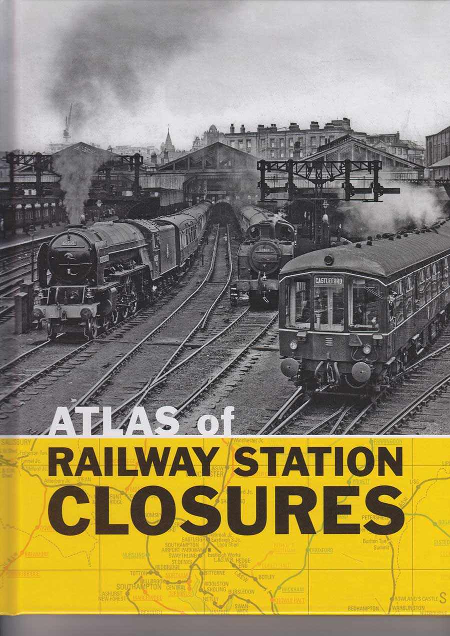 Atlas of Railway Station Closures World Of Railways