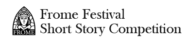 Creative writing prize Frome Festival Short Story Competition 2024